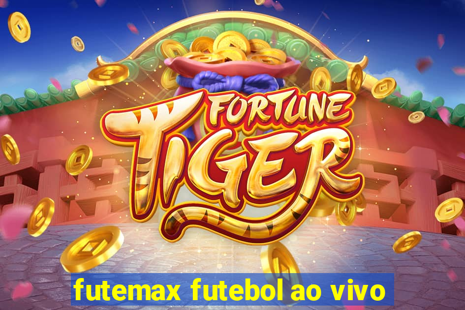 futemax futebol ao vivo